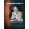 The Holiday in His Eye: Stanley Cavell's Vision of Film and Philosophy - Paperback