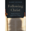 Following Christ: Rediscovering the Jewish Faith of Jesus - Hardcover