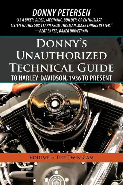 Donny's Unauthorized Technical Guide to Harley-Davidson, 1936 to Present: Volume I: The Twin CAM - Paperback