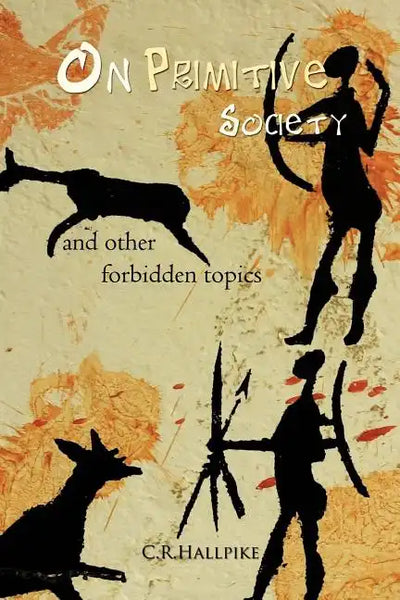 On Primitive Society: And Other Forbidden Topics - Paperback