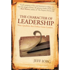 The Character of Leadership: Nine Qualities That Define Great Leaders - Paperback