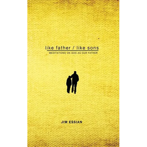 Like Father, Like Sons: Meditations on God as Our Father - Paperback