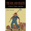 The Soil and Health: A Study of Organic Agriculture - Paperback