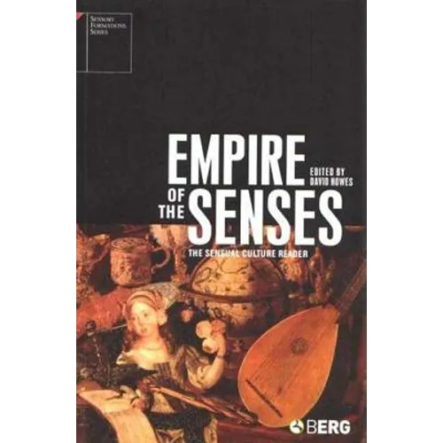 Empire of the Senses: The Sensual Culture Reader - Paperback