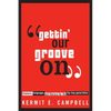 Gettin' Our Groove on: Rhetoric, Language, and Literacy for the Hip Hop Generation - Paperback
