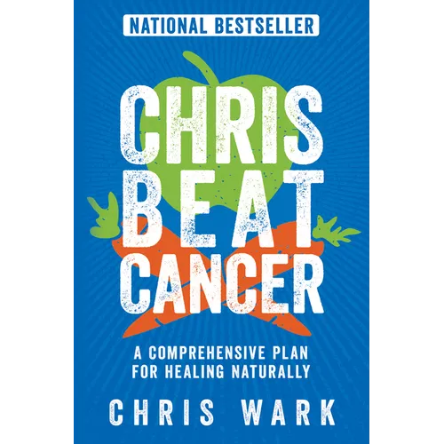 Chris Beat Cancer: A Comprehensive Plan for Healing Naturally - Paperback