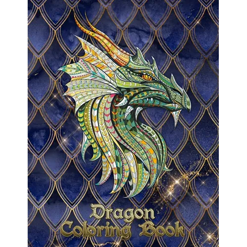 Dragon Coloring Book: 31 dragons are waiting to be painted by YOU! Let your imagination run wild and transform the dragons with fiery color! - Paperback