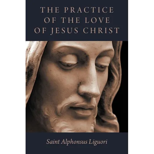 The Practice of the Love of Jesus Christ - Paperback