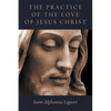 The Practice of the Love of Jesus Christ - Paperback
