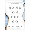 Hang On, Let Go: What to Do When Your Dreams Are Shattered and Life Is Falling Apart - Paperback
