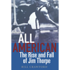 All American: The Rise and Fall of Jim Thorpe - Hardcover
