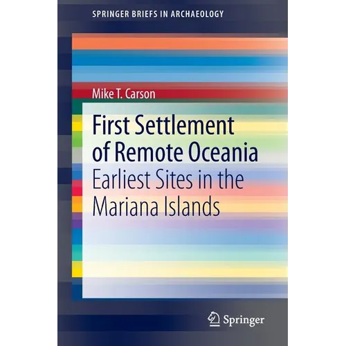 First Settlement of Remote Oceania: Earliest Sites in the Mariana Islands - Paperback