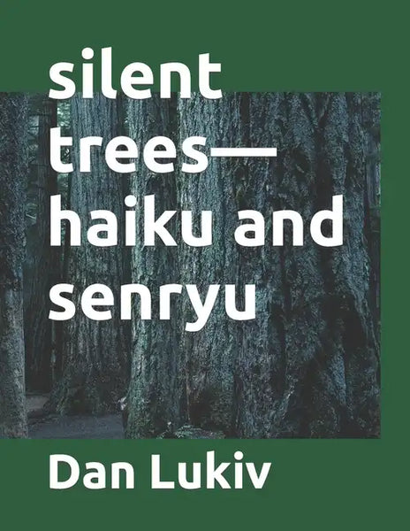 silent trees-haiku and senryu - Paperback
