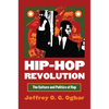 Hip-Hop Revolution: The Culture and Politics of Rap - Paperback