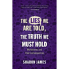Lies We Are Told, the Truth We Must Hold: Worldviews and Their Consequences - Paperback