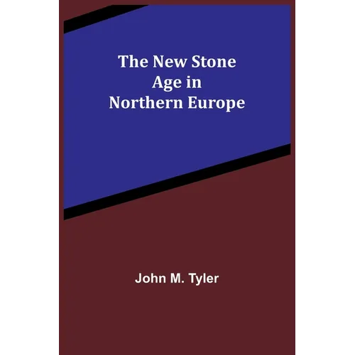 The New Stone Age in Northern Europe - Paperback
