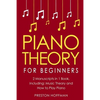 Piano Theory: For Beginners - Bundle - The Only 2 Books You Need to Learn Piano Music Theory, Piano Tuning and Piano Technique Today - Paperback