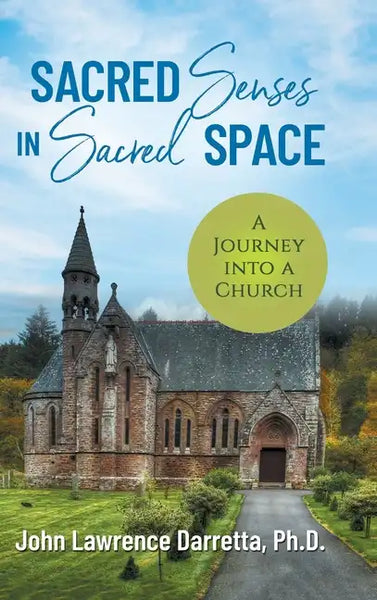 Sacred Senses in Sacred Space: A Journey into a Church - Hardcover