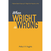 When Wright Is Wrong: A Reformed Baptist Critique of N. T. Wright's New Perspective on Paul - Paperback
