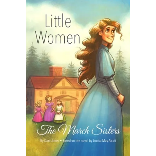Little Women: The March Sisters - Paperback