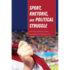 Sport, Rhetoric, and Political Struggle - Paperback