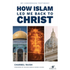 How Islam Led Me Back to Christ - Paperback
