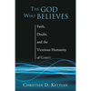 The God Who Believes - Hardcover