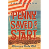 A Penny Saved Is A Start . . .: Memoirs of Rocky Neck - Hardcover