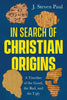 In Search of Christian Origins: A Timeline of the Good, the Bad, and the Ugly - Paperback