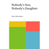 Nobody's Son, Nobody's Daughter - Paperback
