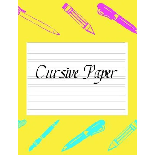 Cursive Paper: Practice Work Book Learn To Write Script Longhand Joined Up Writing - Ideal For Third To Sixth Grade Level (Large 8.5" x 11" Size) - Paperback