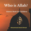 Who is Allah? Islamic Book for Children: Surah of Quran for Children Understanding about Allah, Muslim books for kids, Muslim goodnight stories Book - Paperback