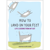 How to Land on Your Feet: Life Lessons from My Cat - Hardcover