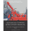 Advanced Towing & Recovery Manual(c): Heavy Duty Towing & Recovery Reference Guide - Paperback