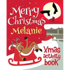 Merry Christmas Melanie - Xmas Activity Book: (Personalized Children's Activity Book) - Paperback
