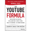 The Youtube Formula: How Anyone Can Unlock the Algorithm to Drive Views, Build an Audience, and Grow Revenue - Hardcover