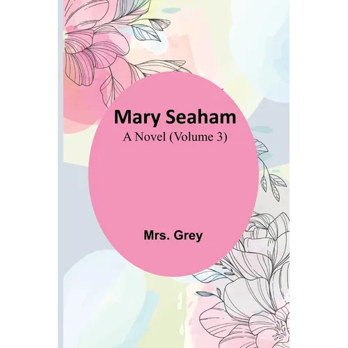 Mary Seaham: A Novel (Volume 3) - Paperback