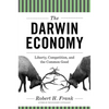 The Darwin Economy: Liberty, Competition, and the Common Good - Paperback