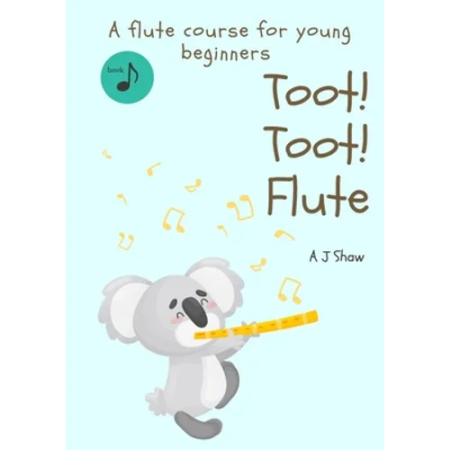 Toot! Toot! Flute: A pre-flute course for young beginners - Paperback