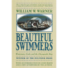Beautiful Swimmers: Watermen, Crabs and the Chesapeake Bay - Paperback
