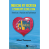Medicine My Vocation, Fishing My Recreation - Hardcover