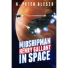Midshipman Henry Gallant in Space - Paperback