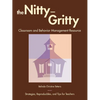 Nitty-Gritty Classroom and Behavior Management Resource: Strategies, Reproducibles, and Tips for Teachers - Paperback