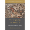 The Book of Exodus: Explorations in Christian Theology - Paperback