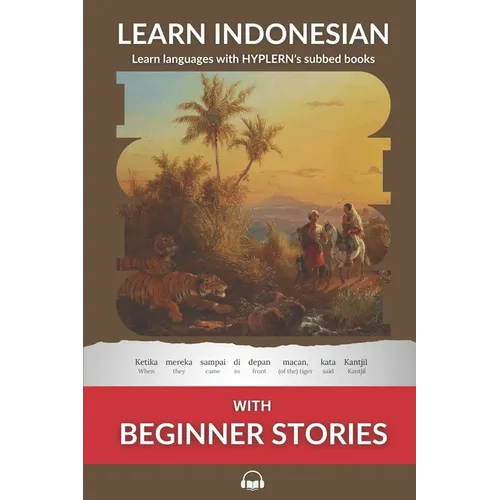 Learn Indonesian with Beginner Stories: Interlinear Indonesian to English - Paperback
