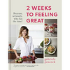 2 Weeks to Feeling Great: Because, Seriously, Who Has the Time? - Hardcover