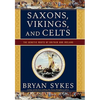 Saxons, Vikings, and Celts: The Genetic Roots of Britain and Ireland - Hardcover