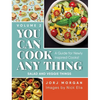 You Can Cook Any Thing: A Guide for Newly Inspired Cooks! Salad and Veggie Things - Hardcover