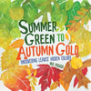 Summer Green to Autumn Gold: Uncovering Leaves' Hidden Colors - Hardcover