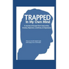 Trapped in My Own Mind - Paperback